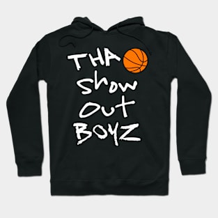 Tha Show Out Boyz Basketball Crew Hoodie